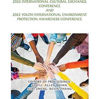 2022 International Cultural Exchange Conference and 2022 Youth International Environment Protection Awareness Conference - 2022 International Cultural Exchange Conference and 2022 Youth International Environment Protection Awareness Conference - jetzt bei oelder-buchhandlung.de kaufen