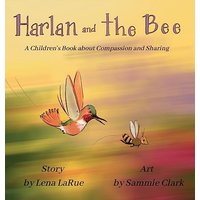 Harlan and the Bee: A Children's Book about Compassion and Sharing - Harlan and the Bee: A Children's Book about Compassion and Sharing - jetzt bei oelder-buchhandlung.de kaufen