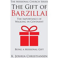 The Gift of Barzillai: The Importance of Walking in Covenant - The Gift of Barzillai: The Importance of Walking in Covenant - jetzt bei oelder-buchhandlung.de kaufen