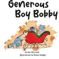 Generous Boy Bobby (Boy Bobby Series, Band 3) - Generous Boy Bobby (Boy Bobby Series, Band 3) - jetzt bei oelder-buchhandlung.de kaufen