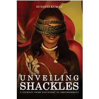 UNVEILING SHACKLES A JOURNEY FROM DISCOVERY TO EMPOWERMENT - UNVEILING SHACKLES A JOURNEY FROM DISCOVERY TO EMPOWERMENT - jetzt bei oelder-buchhandlung.de kaufen
