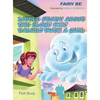 Little Story about the Cloud Who Talked with a Girl: First Story - Little Story about the Cloud Who Talked with a Girl: First Story - jetzt bei oelder-buchhandlung.de kaufen