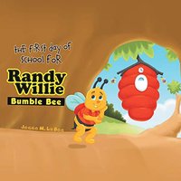 The First Day of School for Randy Willie Bumble Bee - The First Day of School for Randy Willie Bumble Bee - jetzt bei oelder-buchhandlung.de kaufen