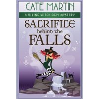 Sacrifice Behind the Falls: A Viking Witch Cozy Mystery (The Viking Witch Cozy Mysteries) - Sacrifice Behind the Falls: A Viking Witch Cozy Mystery (The Viking Witch Cozy Mysteries) - jetzt bei oelder-buchhandlung.de kaufen