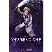 The Yawning Gap: Book One of the Wanderers Cycle - The Yawning Gap: Book One of the Wanderers Cycle - jetzt bei oelder-buchhandlung.de kaufen