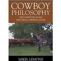 Cowboy Philosophy: The Unwritten Rules that Real Cowboys Live By - Cowboy Philosophy: The Unwritten Rules that Real Cowboys Live By - jetzt bei oelder-buchhandlung.de kaufen