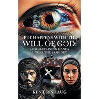 If It Happens With The Will Of God: With Blood-Staining Hands Under the Same Sky - If It Happens With The Will Of God: With Blood-Staining Hands Under the Same Sky - jetzt bei oelder-buchhandlung.de kaufen