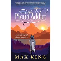 The Proud Addict: Gain a new self-righteous grip on your sobriety and be proud of what you were born to be - The Proud Addict: Gain a new self-righteous grip on your sobriety and be proud of what you were born to be - jetzt bei oelder-buchhandlung.de kaufen