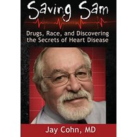 Saving Sam: Drugs, Race, and Discovering the Secrets of Heart Disease - Saving Sam: Drugs, Race, and Discovering the Secrets of Heart Disease - jetzt bei oelder-buchhandlung.de kaufen