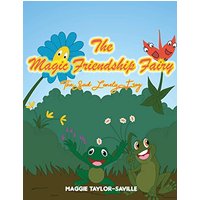 The Magic Friendship Fairy Book 2: The Sad, Lonely Frog - The Magic Friendship Fairy Book 2: The Sad, Lonely Frog - jetzt bei oelder-buchhandlung.de kaufen