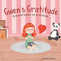 Gwen's Gratitude: A Moral Lesson on Gratitude (Moral Values) - Gwen's Gratitude: A Moral Lesson on Gratitude (Moral Values) - jetzt bei oelder-buchhandlung.de kaufen