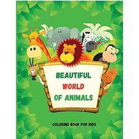 BEAUTIFUL WORLD OF ANIMALS: Easy and Fun Educational Coloring Pages for Learning Animals ¿ for Toddlers Ages 2-5 ¿ Preschool, Kindergarten and Homeschooling - BEAUTIFUL WORLD OF ANIMALS: Easy and Fun Educational Coloring Pages for Learning Animals ¿ for Toddlers Ages 2-5 ¿ Preschool, Kindergarten and Homeschooling - jetzt bei oelder-buchhandlung.de kaufen