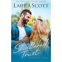 Shattered Trust: A Christian Medical Romance (Monroe Family Series, Band 4)
