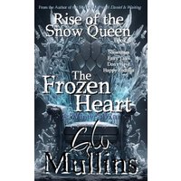 Rise Of The Snow Queen Book Four The Frozen Heart A Winter's War - Rise Of The Snow Queen Book Four The Frozen Heart A Winter's War - jetzt bei oelder-buchhandlung.de kaufen