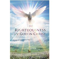 The Righteousness of God in Christ - The Righteousness of God in Christ - jetzt bei oelder-buchhandlung.de kaufen
