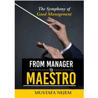 From Manager to Maestro: The Symphony of Good Management - From Manager to Maestro: The Symphony of Good Management - jetzt bei oelder-buchhandlung.de kaufen
