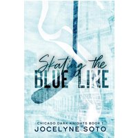 Skating the Blue Line: A Hockey Romance (Chicago Dark Knights Series, Band 1) - Skating the Blue Line: A Hockey Romance (Chicago Dark Knights Series, Band 1) - jetzt bei oelder-buchhandlung.de kaufen