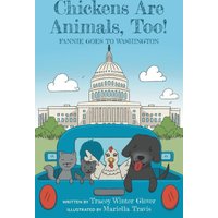Chickens Are Animals, Too!: Fannie Goes to Washington - Chickens Are Animals, Too!: Fannie Goes to Washington - jetzt bei oelder-buchhandlung.de kaufen