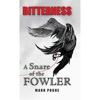 Bitterness: A Snare of the Fowler - Bitterness: A Snare of the Fowler - jetzt bei oelder-buchhandlung.de kaufen