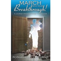 March into Your Breakthrough!: A Journey from Bondage to Freedom - March into Your Breakthrough!: A Journey from Bondage to Freedom - jetzt bei oelder-buchhandlung.de kaufen