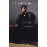 The Voltaire Anthology: Candide, Zadig and Seventeen Plays