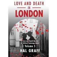 Love and Death in London (A Love and Death Mystery & Political Espionage Novel, Band 5) - Love and Death in London (A Love and Death Mystery & Political Espionage Novel, Band 5) - jetzt bei oelder-buchhandlung.de kaufen