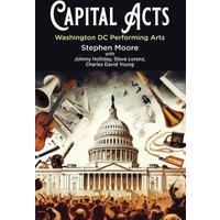 Capital Acts: Washington DC Performing Arts - Capital Acts: Washington DC Performing Arts - jetzt bei oelder-buchhandlung.de kaufen