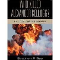 Who Killed Alexander Kellogg?: The Developer Epilogue - Who Killed Alexander Kellogg?: The Developer Epilogue - jetzt bei oelder-buchhandlung.de kaufen