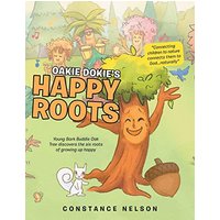 Oakie Dokie's Happy Roots: Young Bark Buddie Oak Tree Discovers the Six Roots of Growing up Happy - Oakie Dokie's Happy Roots: Young Bark Buddie Oak Tree Discovers the Six Roots of Growing up Happy - jetzt bei oelder-buchhandlung.de kaufen