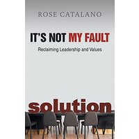 It's Not My Fault: Reclaiming Leadership and Values - It's Not My Fault: Reclaiming Leadership and Values - jetzt bei oelder-buchhandlung.de kaufen