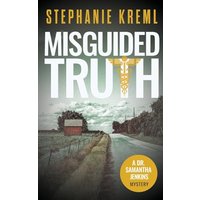 Misguided Truth: A Medical Murder Mystery (Dr. Samantha Jenkins Mysteries, Band 4) - Misguided Truth: A Medical Murder Mystery (Dr. Samantha Jenkins Mysteries, Band 4) - jetzt bei oelder-buchhandlung.de kaufen