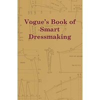 Vogue's Book of Smart Dressmaking