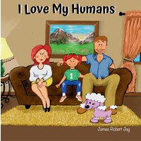 I Love My Humans: As Told By Poppy The Pink Poodle - I Love My Humans: As Told By Poppy The Pink Poodle - jetzt bei oelder-buchhandlung.de kaufen