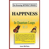 Happiness In Quantum Leaps 2.0: De-Stressing WITHOUT DRUGS! - Happiness In Quantum Leaps 2.0: De-Stressing WITHOUT DRUGS! - jetzt bei oelder-buchhandlung.de kaufen