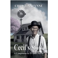 Cecil's Story: A Companion to 13 Miles North - Cecil's Story: A Companion to 13 Miles North - jetzt bei oelder-buchhandlung.de kaufen