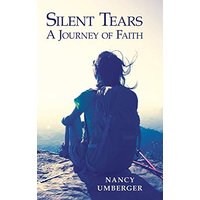 Silent Tears: A Journey of Faith - Silent Tears: A Journey of Faith - jetzt bei oelder-buchhandlung.de kaufen