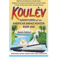 Koulèv: Adventures of an American Snake Hunter, Book One - Koulèv: Adventures of an American Snake Hunter, Book One - jetzt bei oelder-buchhandlung.de kaufen