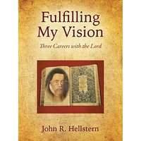 Fulfilling My Vision: Three Careers with the Lord - Fulfilling My Vision: Three Careers with the Lord - jetzt bei oelder-buchhandlung.de kaufen