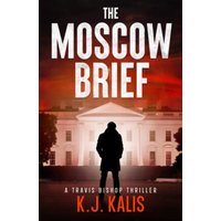 The Moscow Brief: A Travis Bishop Thriller (Travis Bishop Thrillers, Band 1) - The Moscow Brief: A Travis Bishop Thriller (Travis Bishop Thrillers, Band 1) - jetzt bei oelder-buchhandlung.de kaufen