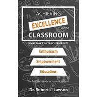 Achieving Excellence in the Classroom: What Makes a Teacher Great? - Achieving Excellence in the Classroom: What Makes a Teacher Great? - jetzt bei oelder-buchhandlung.de kaufen