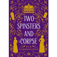 Two Spinsters and a Corpse: Large Print Edition (Two Spinsters and a Murder Mystery, Band 2) - Two Spinsters and a Corpse: Large Print Edition (Two Spinsters and a Murder Mystery, Band 2) - jetzt bei oelder-buchhandlung.de kaufen