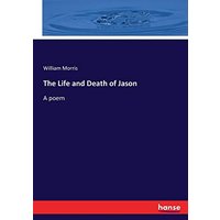 The Life and Death of Jason: A poem