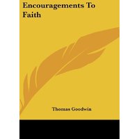 Encouragements To Faith
