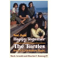 Not Just Happy Together: The Turtles from A-Z (AM Radio to Zappa) - Not Just Happy Together: The Turtles from A-Z (AM Radio to Zappa) - jetzt bei oelder-buchhandlung.de kaufen