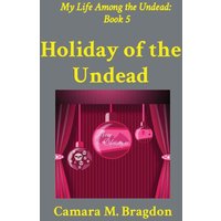 Holiday of the Undead: My Life Among the Undead: Book 5 - Holiday of the Undead: My Life Among the Undead: Book 5 - jetzt bei oelder-buchhandlung.de kaufen
