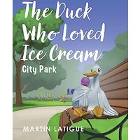 The Duck Who Loved Ice Cream - The Duck Who Loved Ice Cream - jetzt bei oelder-buchhandlung.de kaufen