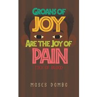 Groans of Joy are the Joy of Pain: Ties of Blood - Groans of Joy are the Joy of Pain: Ties of Blood - jetzt bei oelder-buchhandlung.de kaufen