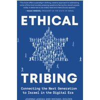 Ethical Tribing: Connecting the Next Generation to Israel in the Digital Era - Ethical Tribing: Connecting the Next Generation to Israel in the Digital Era - jetzt bei oelder-buchhandlung.de kaufen