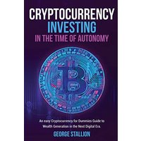 Cryptocurrency Investing in the time of autonomy - Cryptocurrency Investing in the time of autonomy - jetzt bei oelder-buchhandlung.de kaufen