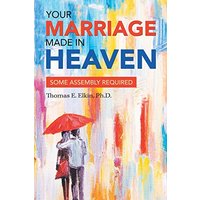 Your Marriage Made in Heaven: Some Assembly Required - Your Marriage Made in Heaven: Some Assembly Required - jetzt bei oelder-buchhandlung.de kaufen